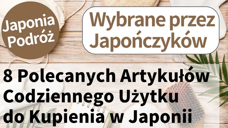 8 praktycznych gadżetów i produktów codziennego użytku, które warto kupić w Japonii | Wybrane przez lokalnych Japończyków