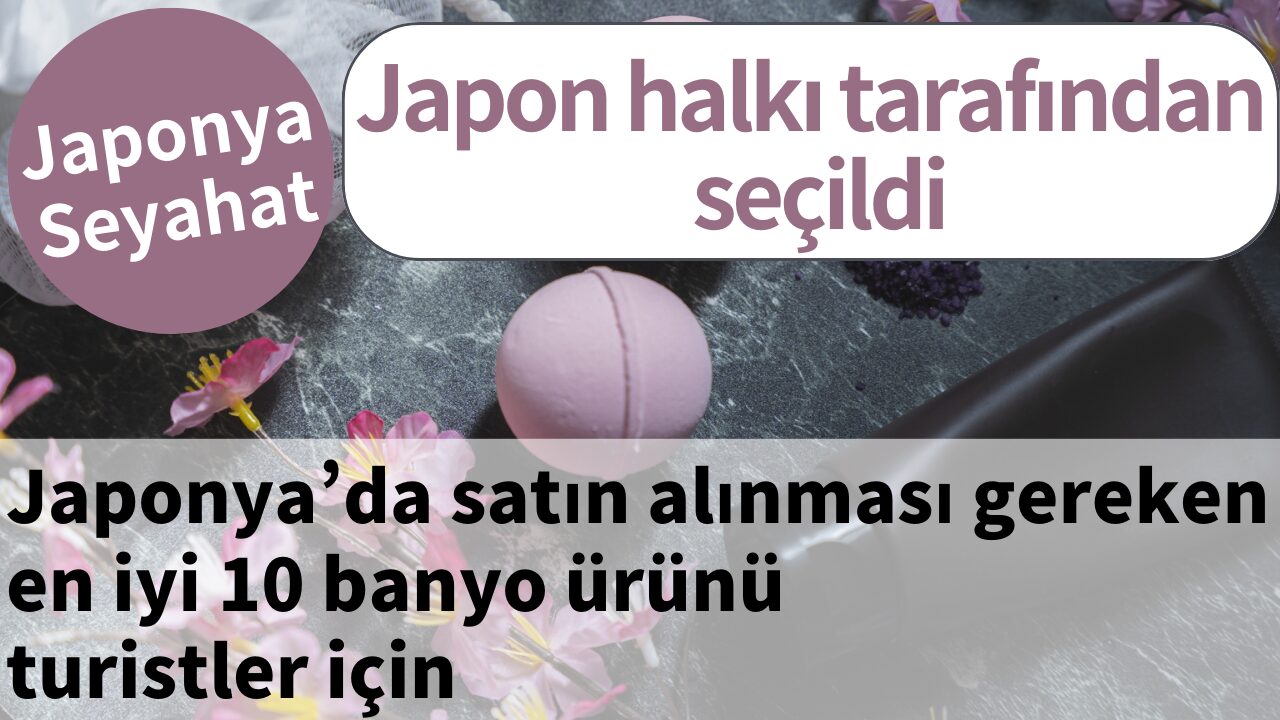 Japonya'da Alınması Gereken En İyi 10 Japon Banyo Katkısı