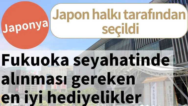Fukuoka seyahatinde alınması gereken 10 hediyelik eşya | Yerel Japonların seçtiği popüler ürünler