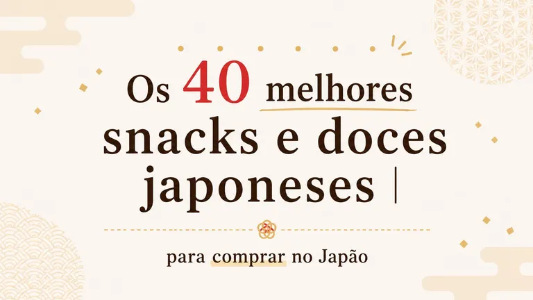 Os 40 melhores snacks e doces japoneses | Escolha dos locais