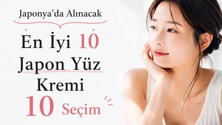 Japonya'da Alınacak En İyi 10 Japon Yüz Kremi